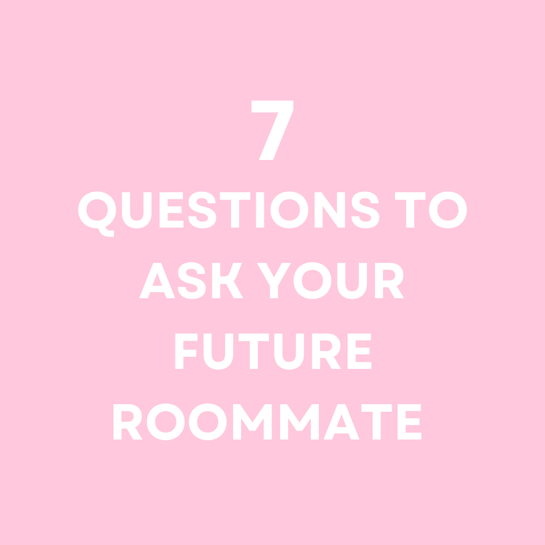 7 Questions To Ask Your Future Roommate 