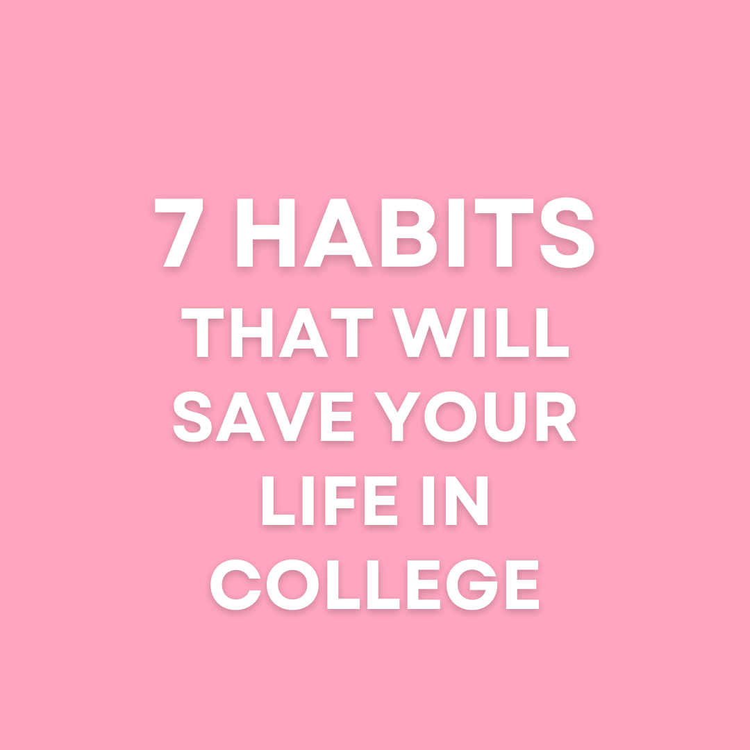 Habits that will Save Your Life in College