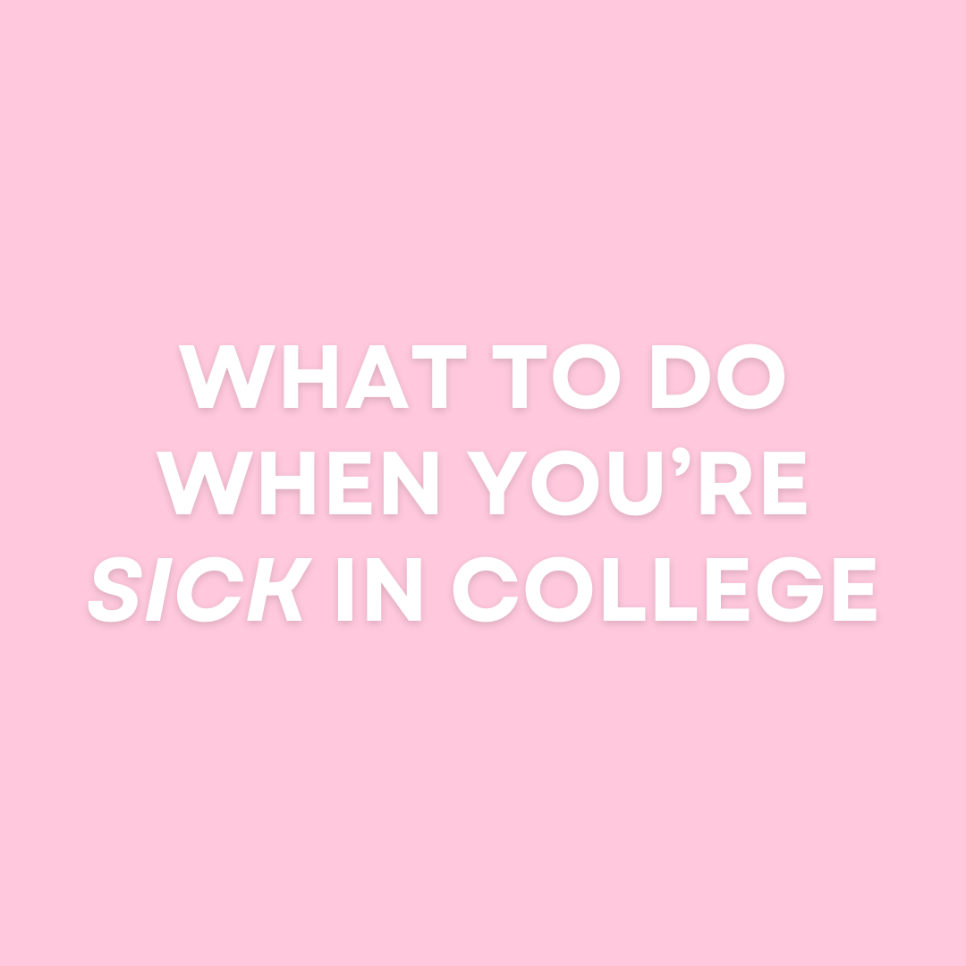 What To Do When You’re Sick In College