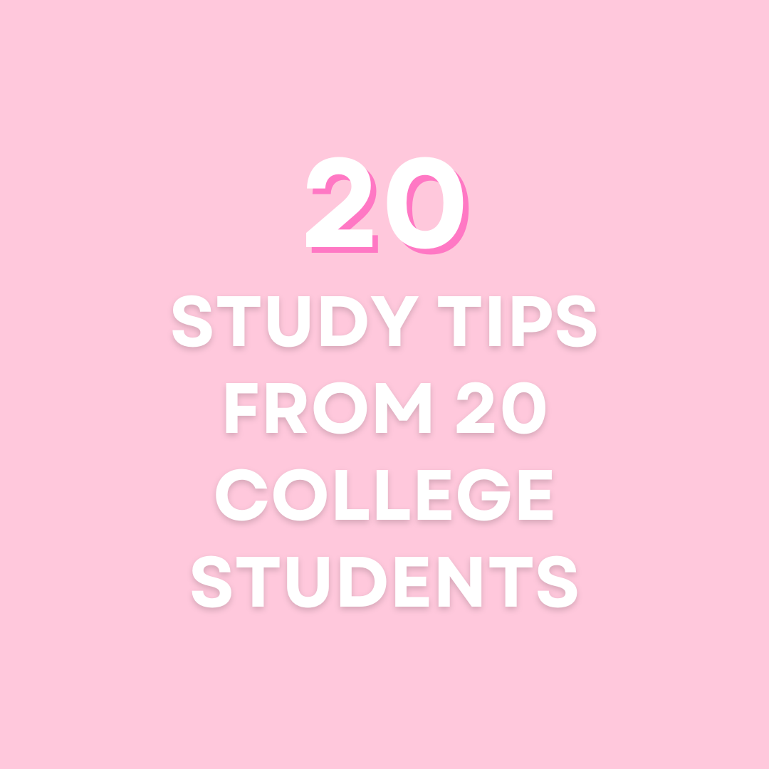 20+ Study Tips from 20 College Students